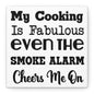 My Cooking Is Fabulous Even The Smoke Alarm Cheers Me On Canvas Art