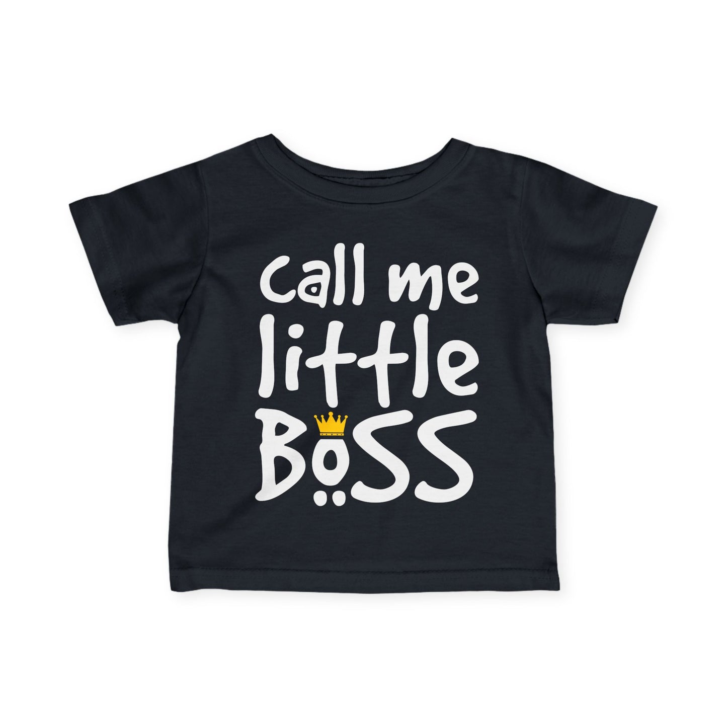 ""Call Me Little Boss Infant T-Shirt