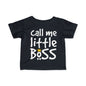 ""Call Me Little Boss Infant T-Shirt