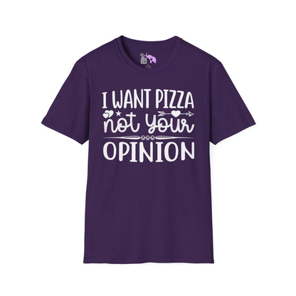 I Want Pizza Not Your Opinion (2) Adult T-shirt