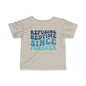 Refusing Bedtime Since Forever Infant Soft T-Shirt