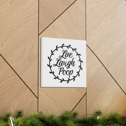 Live Laugh Poop Canvas Square Wraps w/o Frame