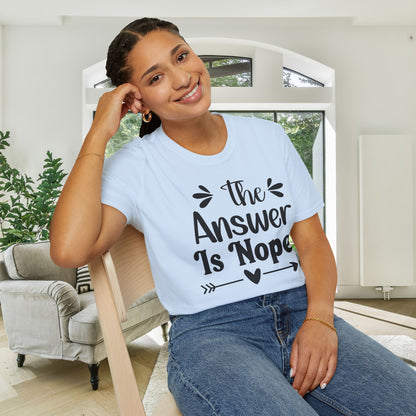 The Answer is Nope Adult T-shirt