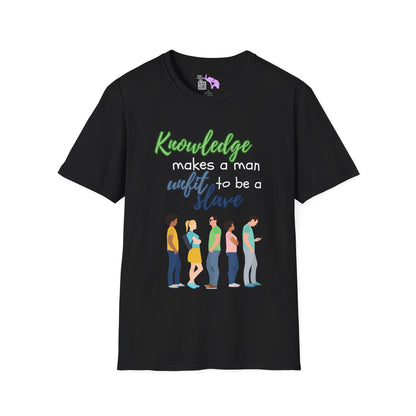 Knowledge Makes A Man Unfit to be a Slave Adult T-shirt