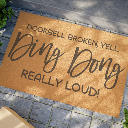 Doorbell Broken Yell Ding Dong Really Loud Coconut Fiber Doormat