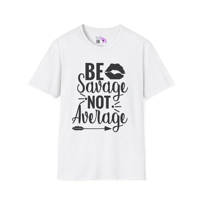 Be Savage Not Average T-shirt