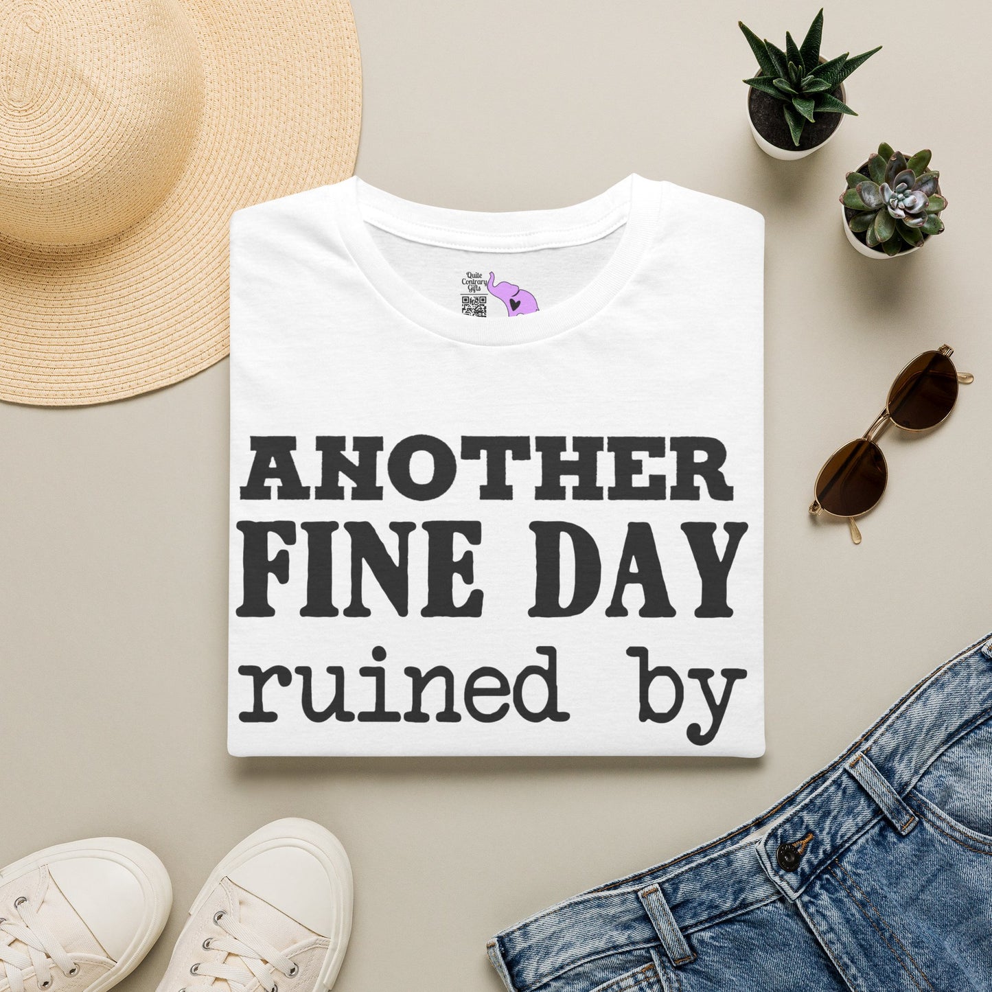 Another Fine Day Ruined By Responsibility Adult T-shirt