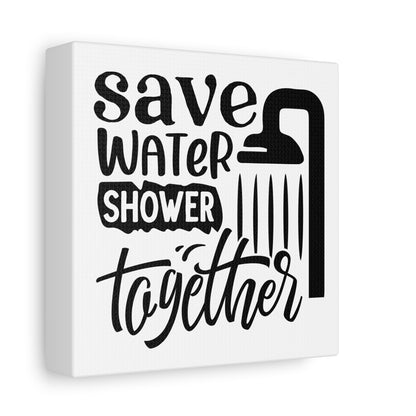 Save Water Shower Together Canvas Art