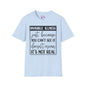 Invisible Illness: Just Because You Can't See It Doesn't Mean It's Not Real Adult T-shirt