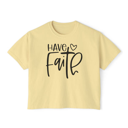 Have Faith Women's Boxy Tee