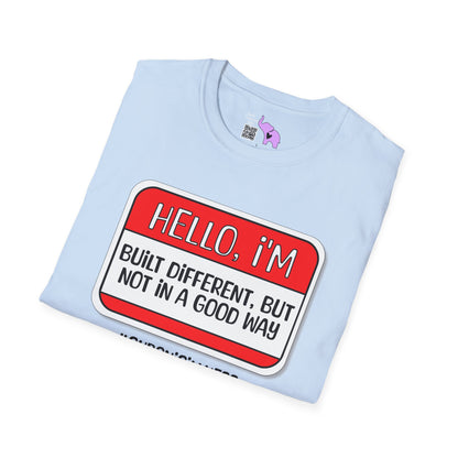 Hello, I'm Built Different But Not In A Good Way Adult T-shirt