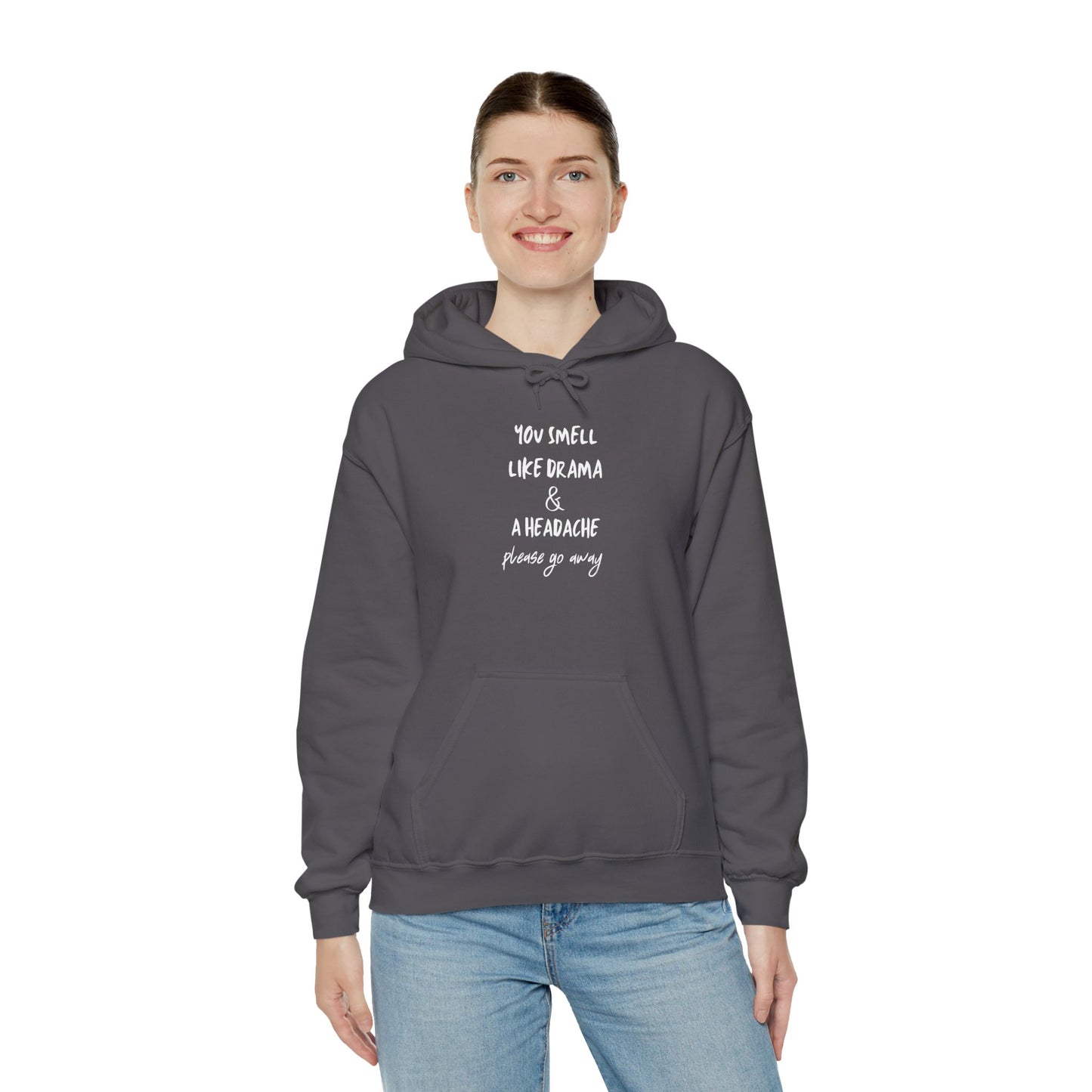 You Smell Like Drama & A Headache Heavy Blend™ Hooded Sweatshirt