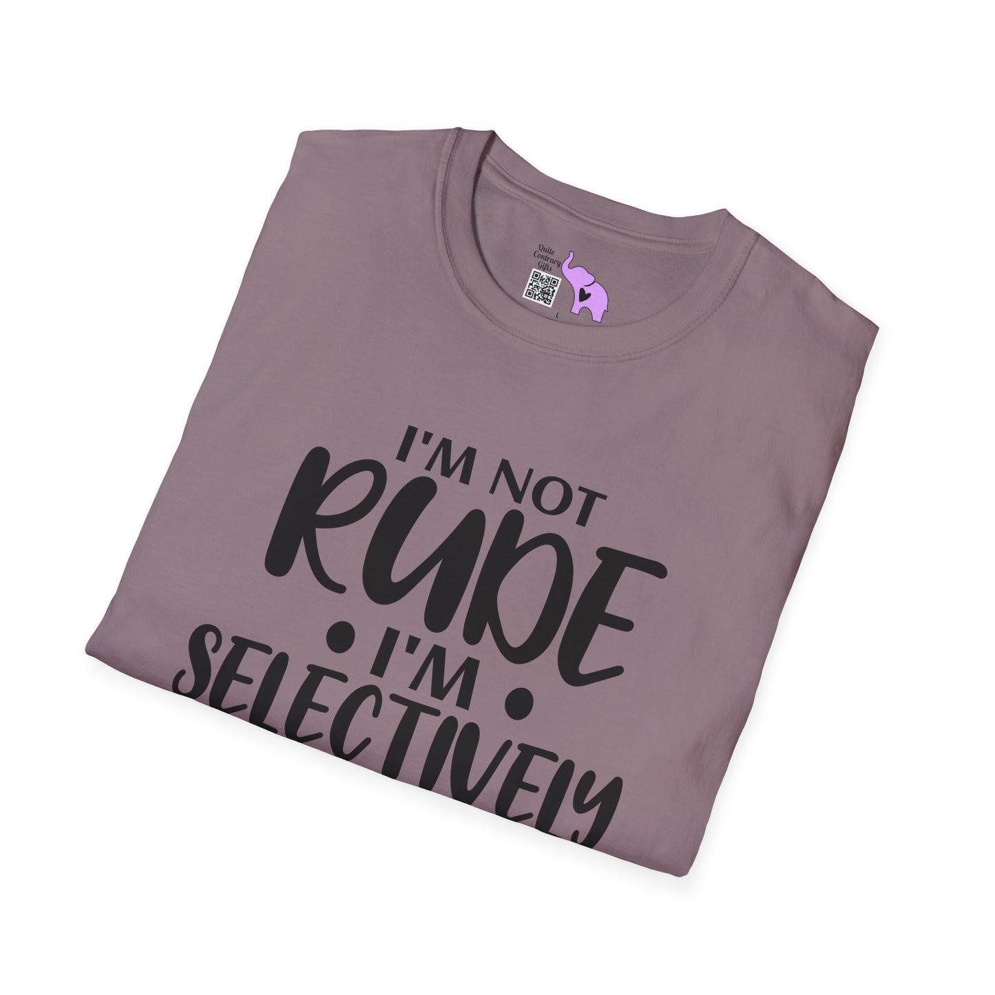 I'm Not Rude I'm Selectively Nice... Adult T-shirt