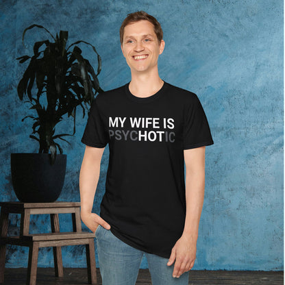 My Wife Is psycHOTic Adult T-shirt
