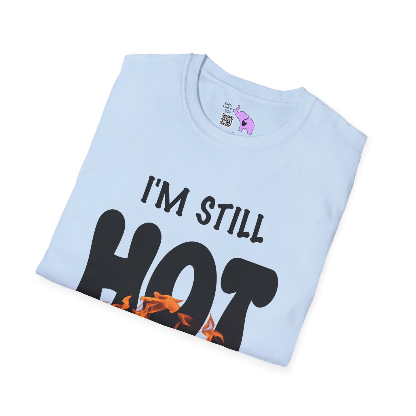 I'm Still Hot It Just Comes In Flashes Adult T-shirt