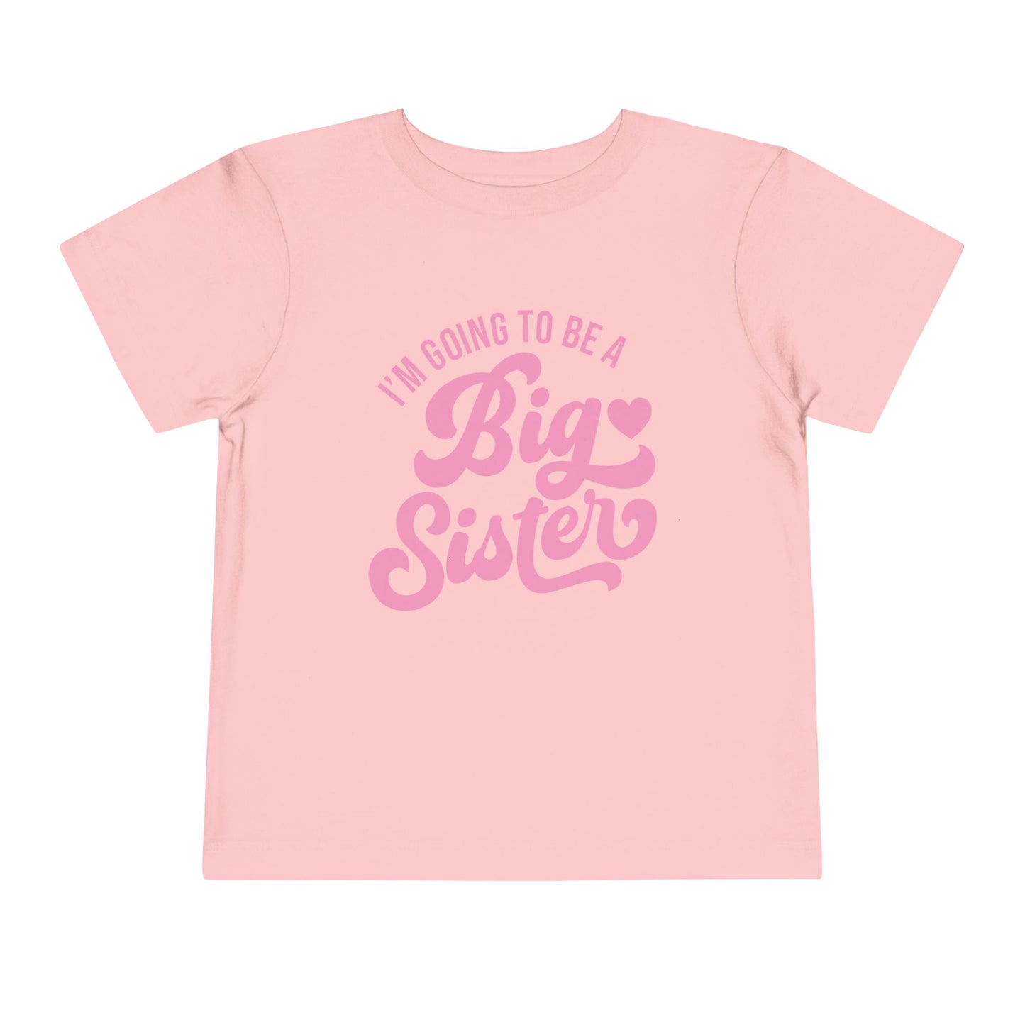 I'm Going To Be A Big Sister (Pink Script) Toddler Tee
