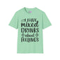 I Have Mixed Drinks About My Feelings Adult T-shirt