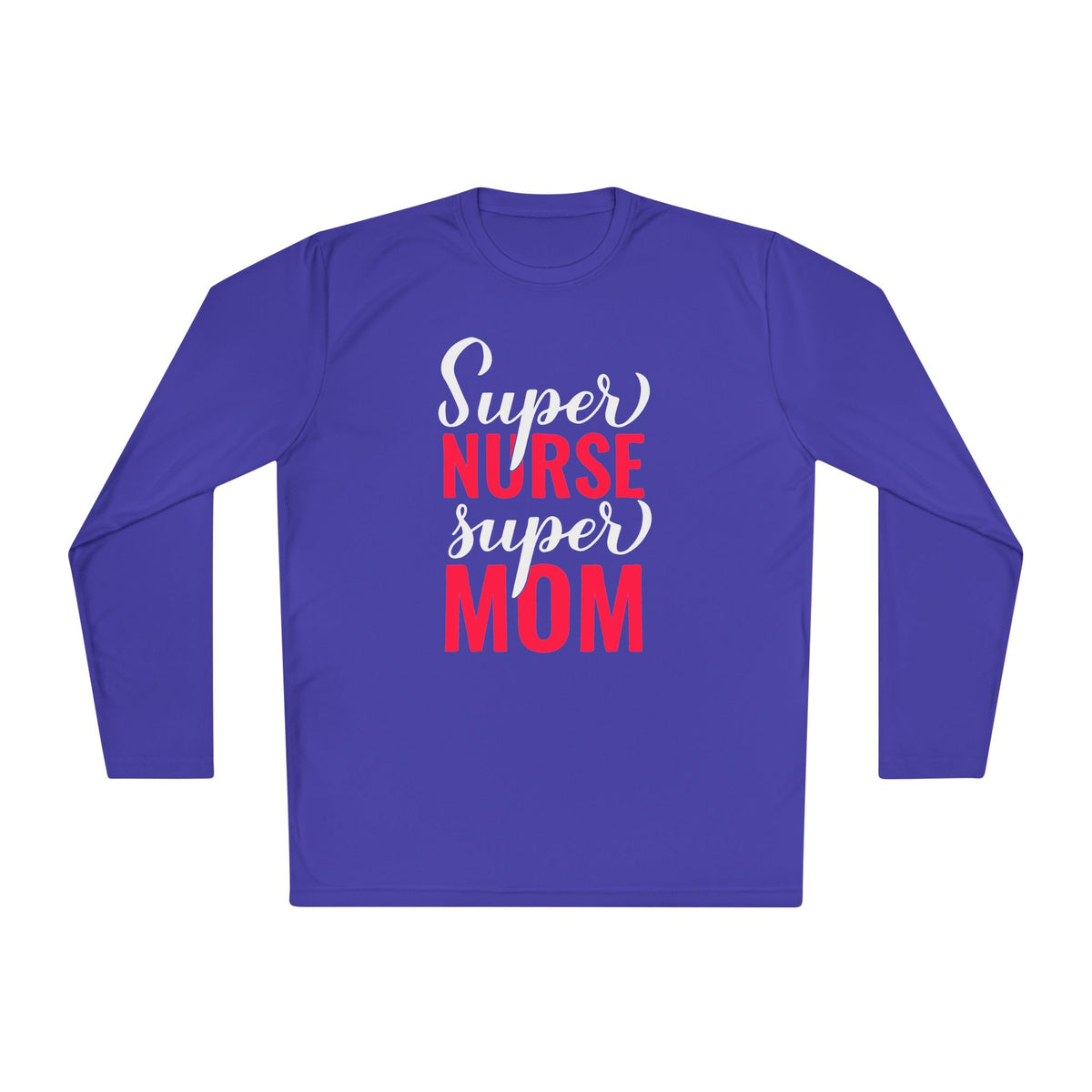 Super Nurse Super Mom Adult Long Sleeve Tee