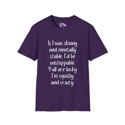 If I Was Skinny and Mentally Stable... Adult T-shirt