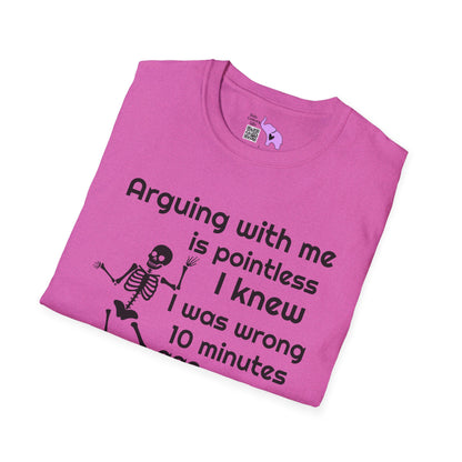 Arguing With Me Is Pointless... Adult T-shirt