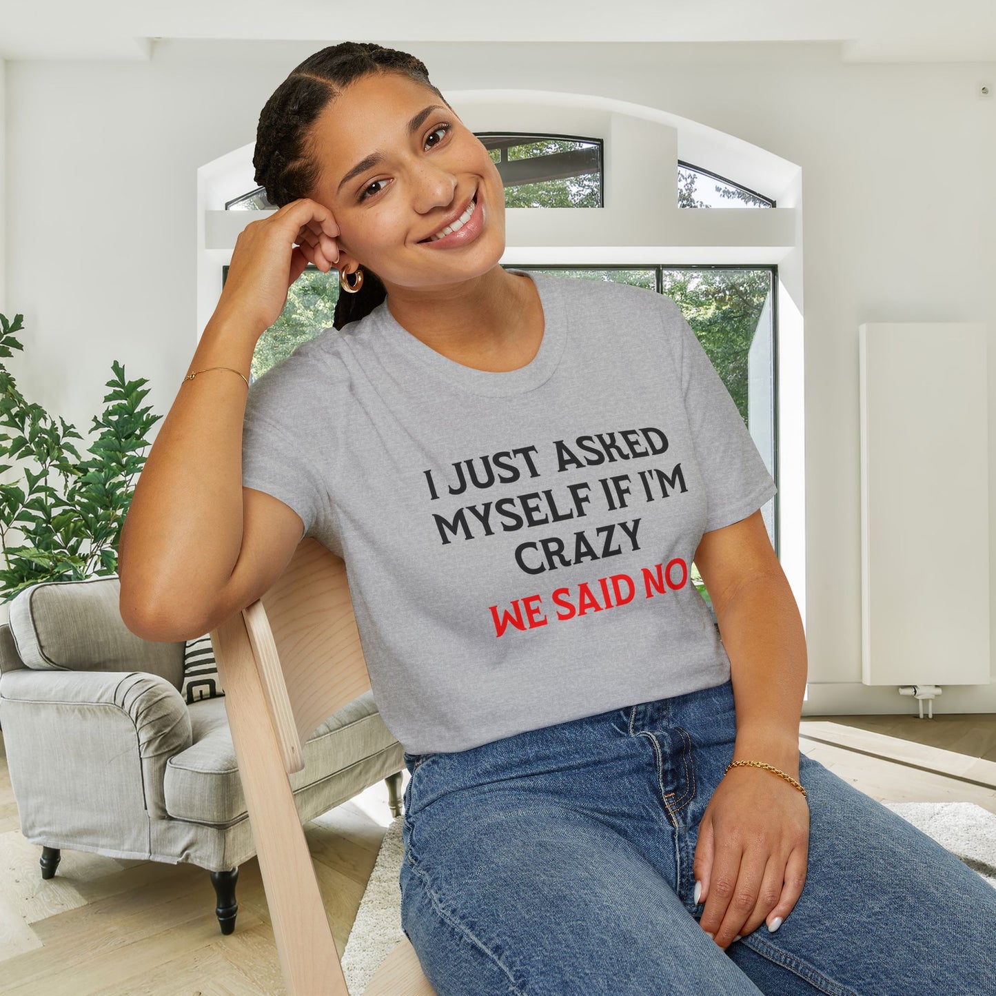 I Just Asked Myself If I'm Crazy We Said No Adult T-shirt