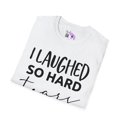 I Laughed So Hard Tears Ran Down My Legs T-shirt