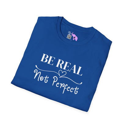 Be Real Not Perfect Adult T-shirt
