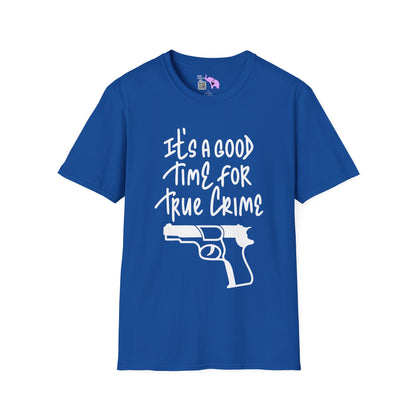It's A Good Time For True Crime (Gun) Adult T-shirt