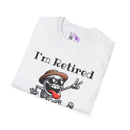 I'm Retired I Don't Have To I Don't Want To You Can't Make Me Adult T-shirt