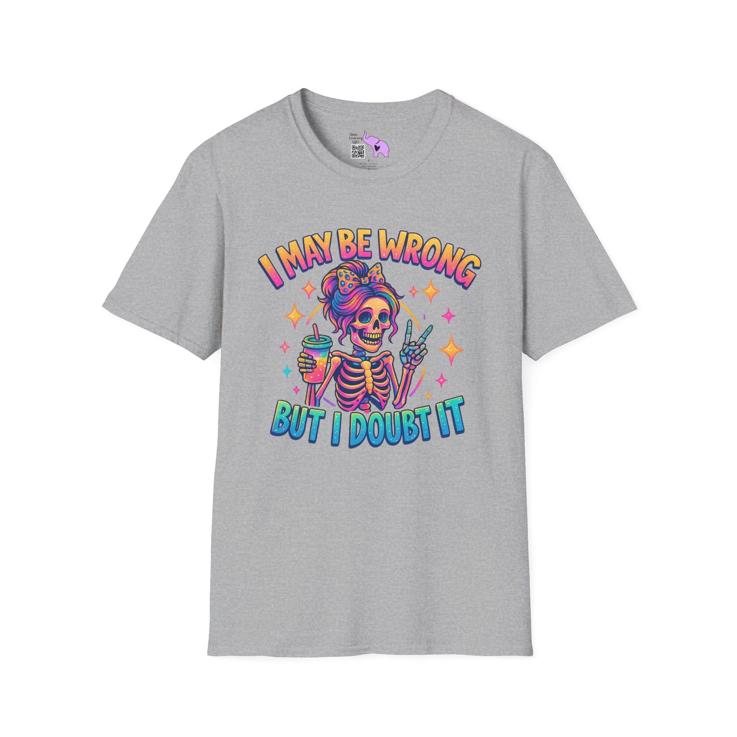 I May Be Wrong But I Doubt It Adult T-shirt