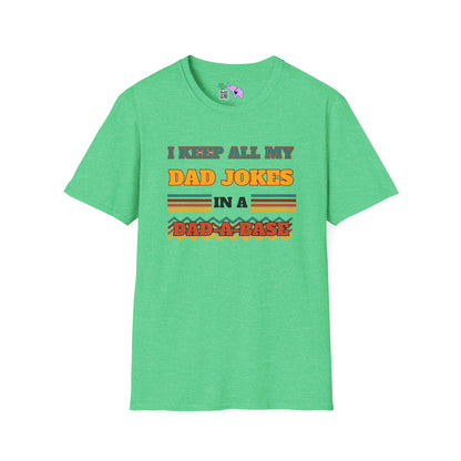 I Keep All My Dad Jokes in a Dad-A-Base Adult T-shirt