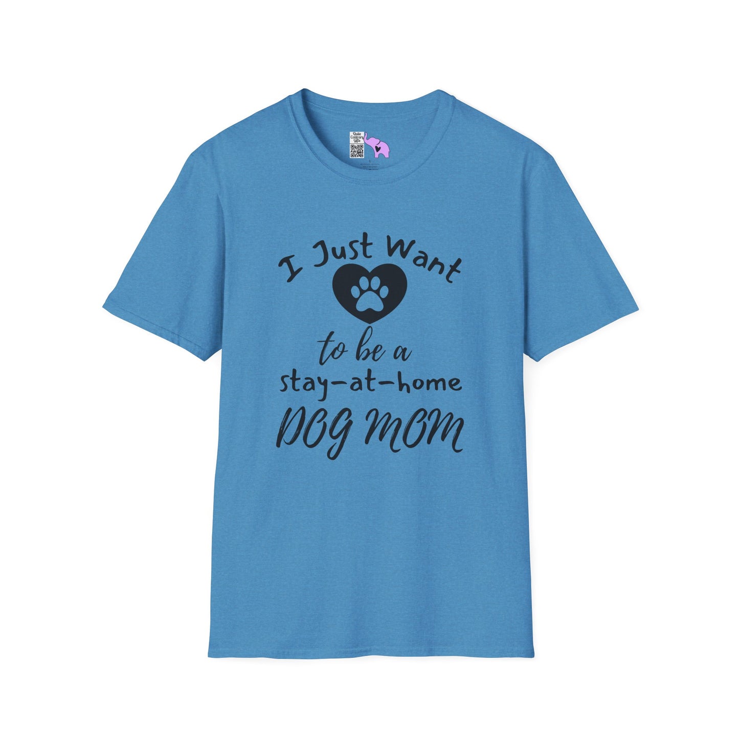 I Just Want To Be A Stay-At-Home Dog Mom Adult T-shirt