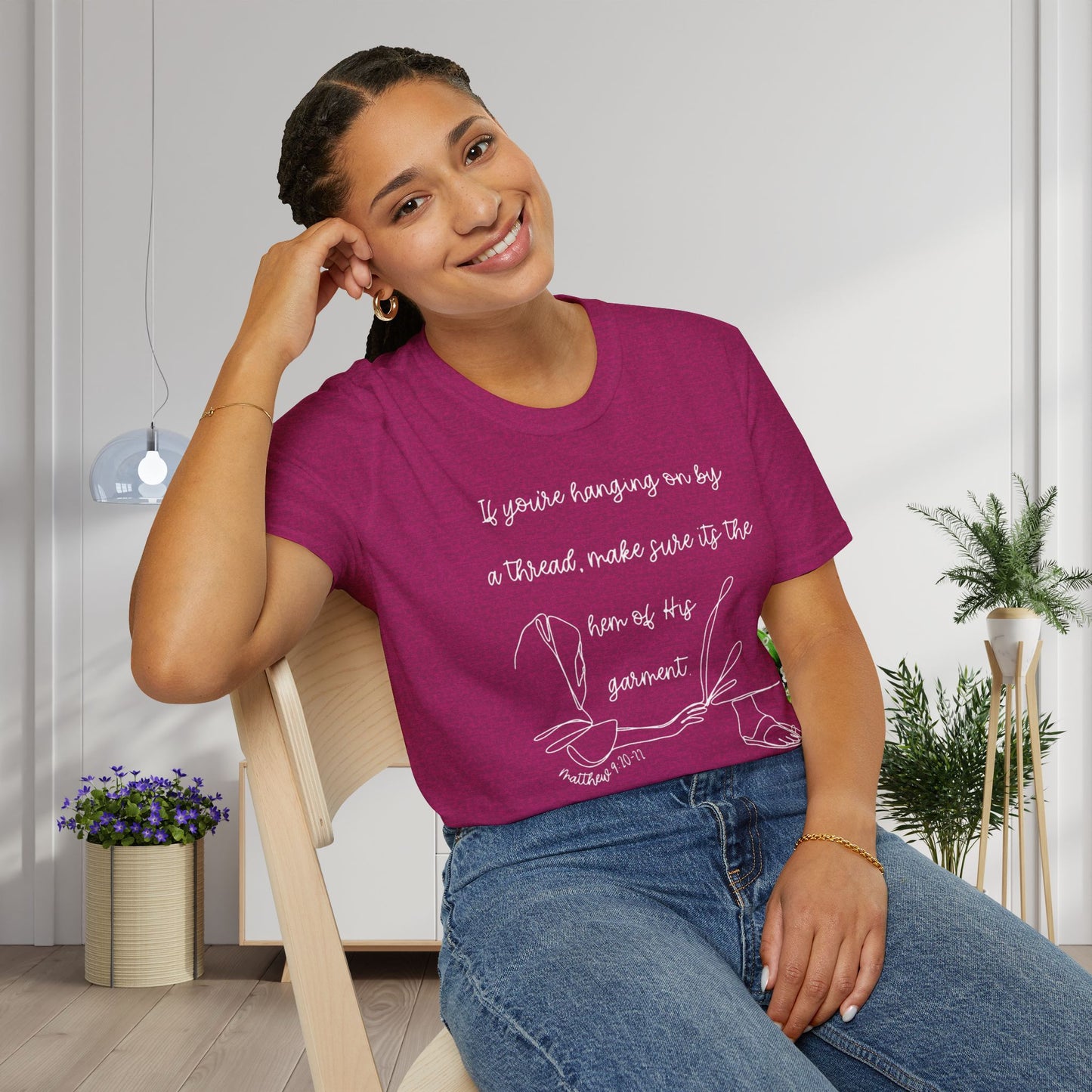 If You're Hanging On By A Thread, Make Sure It's The Hem Of His Garment Adult T-shirt