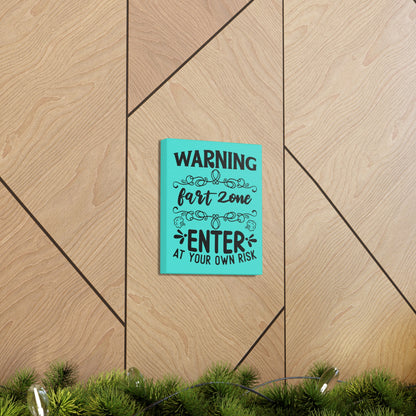 Warning Fart Zone Enter At Your Own Risk Canvas Vertical Wraps w/o Frame