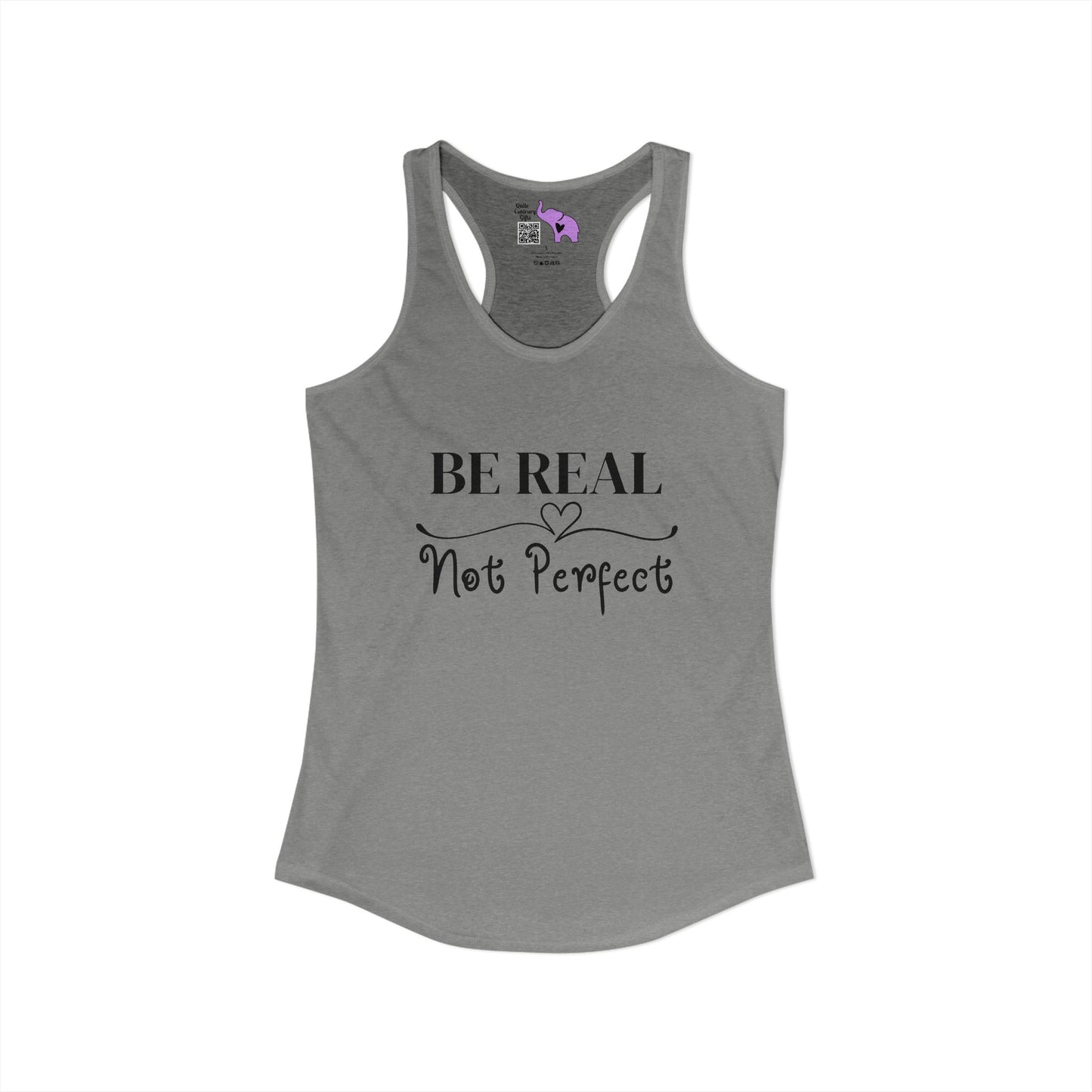 Be Real Not Perfect Women's Ideal Racerback Tank