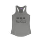 Be Real Not Perfect Women's Ideal Racerback Tank
