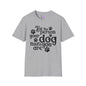 Be The Person Your Dog Thinks You Are Adult T-shirt