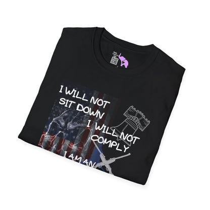 I Will Not Sit Down I Will Not Comply I Am An American  T-shirt