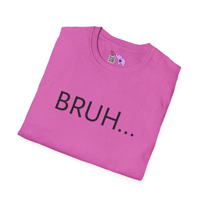 Bruh... Adult T-shirt