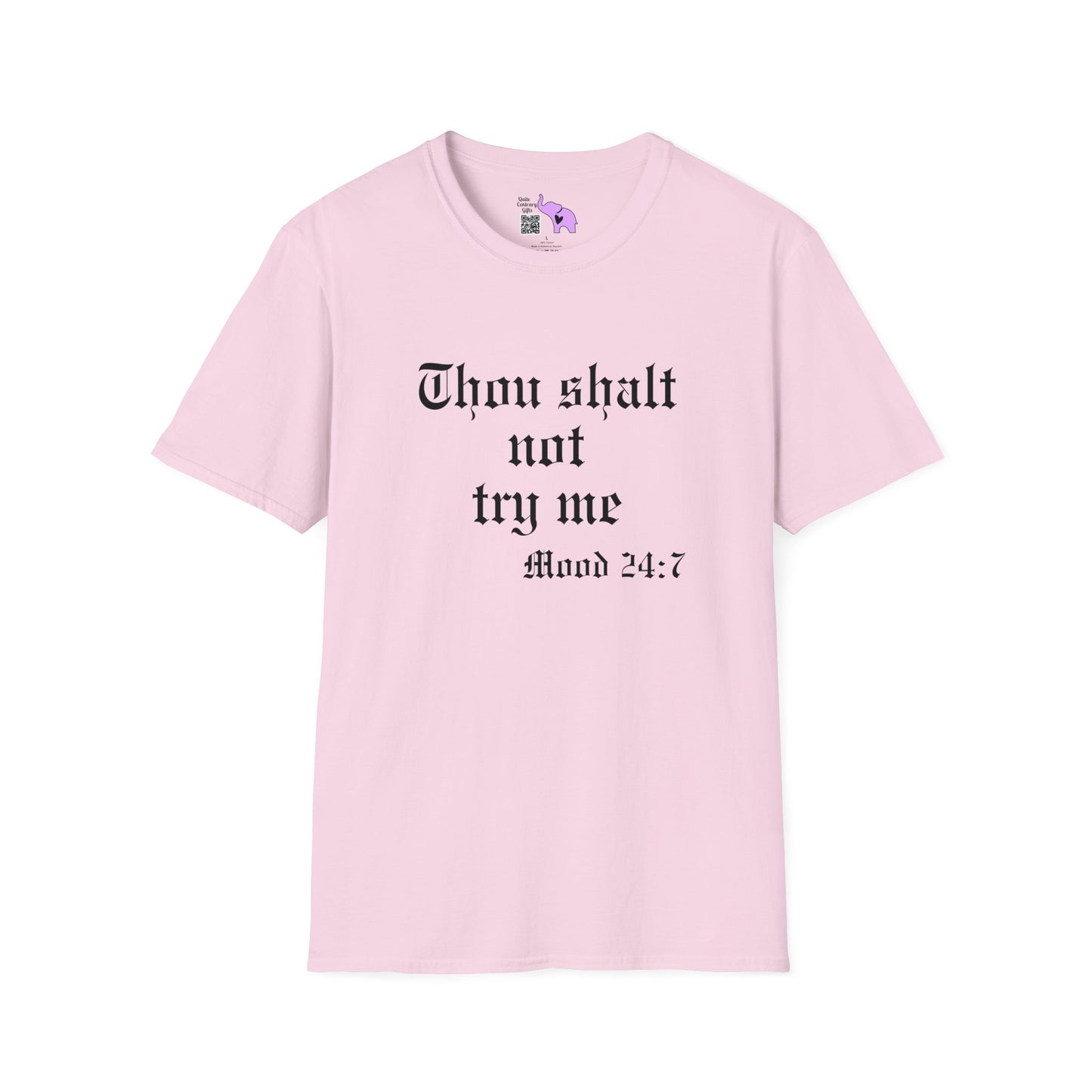 Thou Shalt Not Try Me Mood 24:7 T-shirt