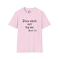 Thou Shalt Not Try Me Mood 24:7 T-shirt