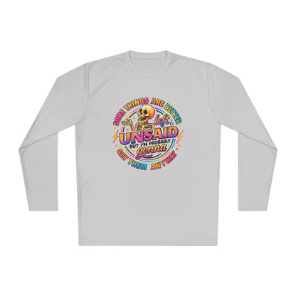 Some Things Are Better Left Unsaid But I'm Probably Gonna Say Them Anyway Adult Long Sleeve Tee