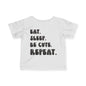 Eat. Sleep. Be Cute. Repeat. Infant T-Shirt