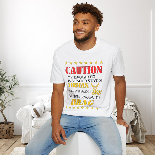 Caution My Daughter is a US Airman I've Been Known to Brag (Dad) Adult Softstyle T-Shirt