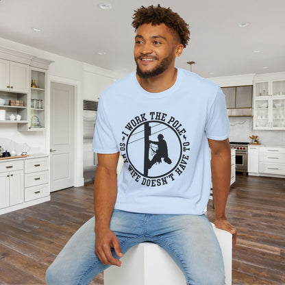 I Work The Pole So My Wife Doesn't Have To Adult T-shirt