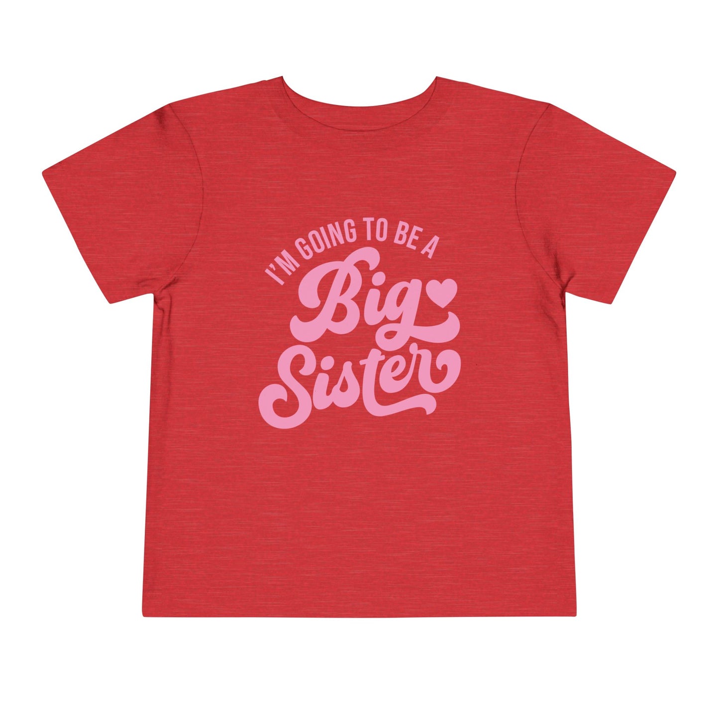 I'm Going To Be A Big Sister (Pink Script) Toddler Tee