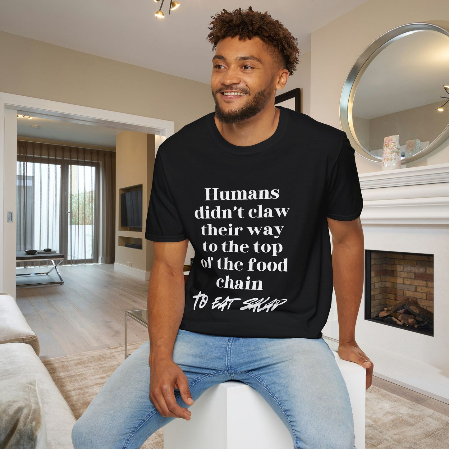 Humans Didn't Claw Their Way To The Top of The Food Chain To Eat Salad Adult T-shirt