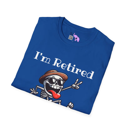 I'm Retired I Don't Have To I Don't Want To You Can't Make Me Adult T-shirt