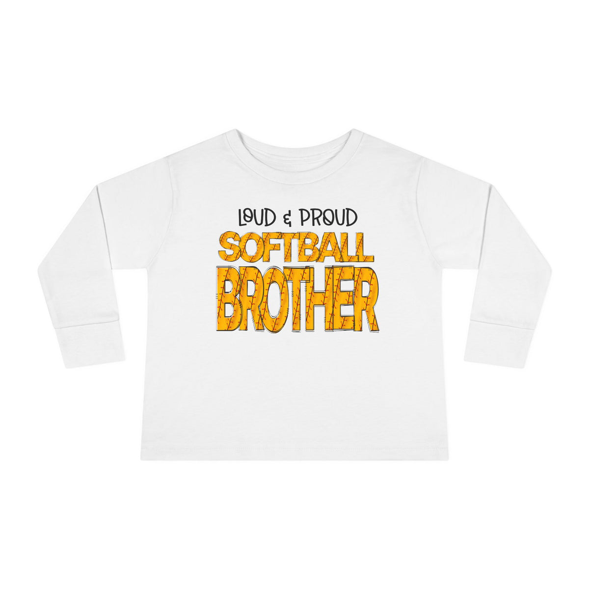Loud & Proud Softball Brother Toddler Long Sleeve Tee