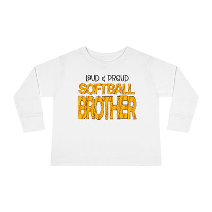 Loud & Proud Softball Brother Toddler Long Sleeve Tee